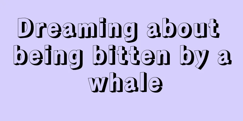 Dreaming about being bitten by a whale