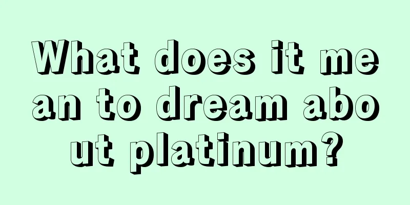 What does it mean to dream about platinum?