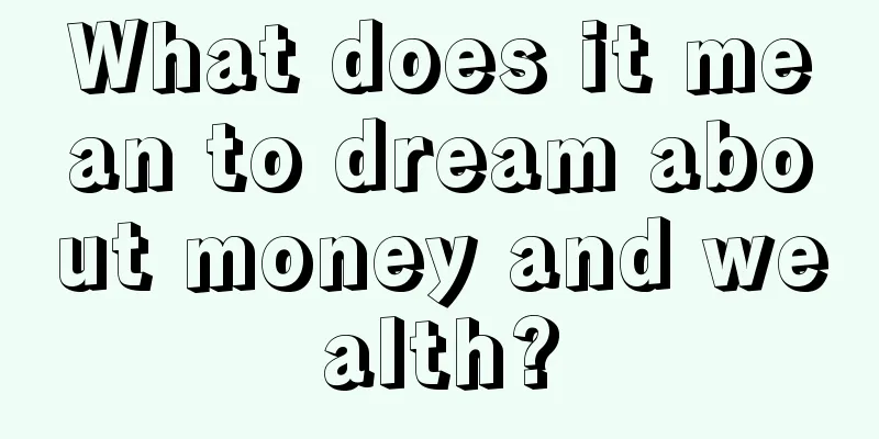 What does it mean to dream about money and wealth?