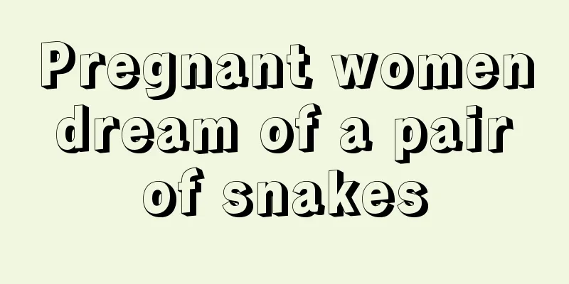 Pregnant women dream of a pair of snakes