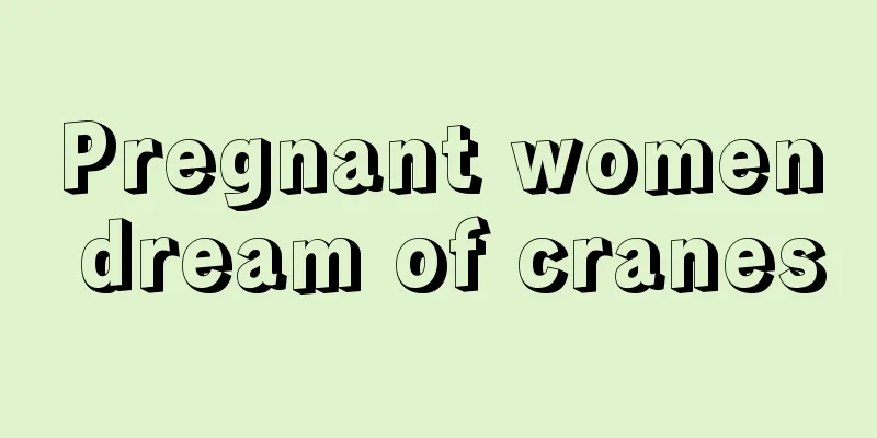 Pregnant women dream of cranes