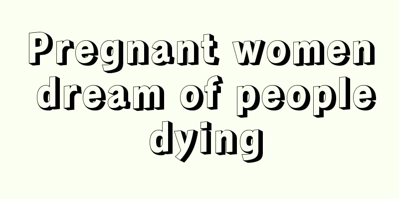 Pregnant women dream of people dying