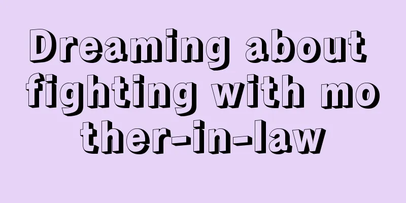 Dreaming about fighting with mother-in-law