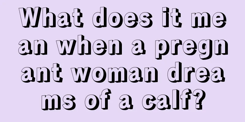 What does it mean when a pregnant woman dreams of a calf?