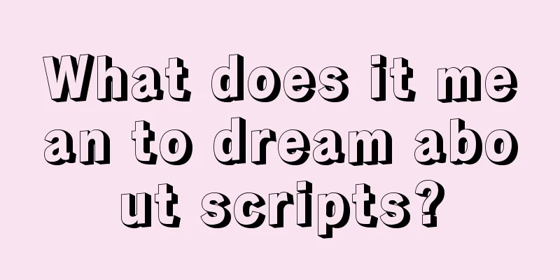 What does it mean to dream about scripts?