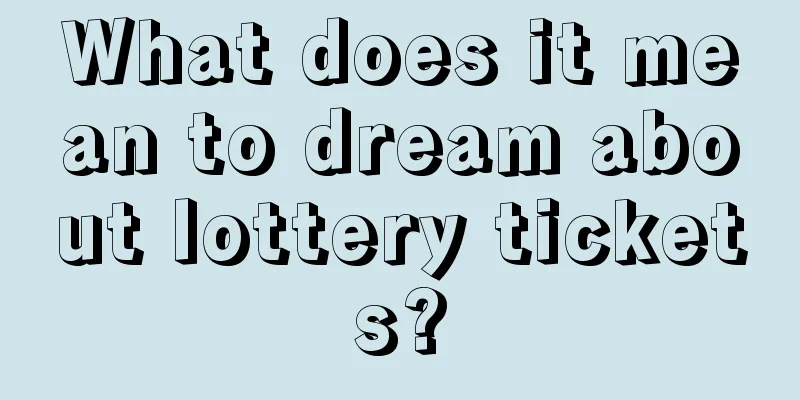 What does it mean to dream about lottery tickets?