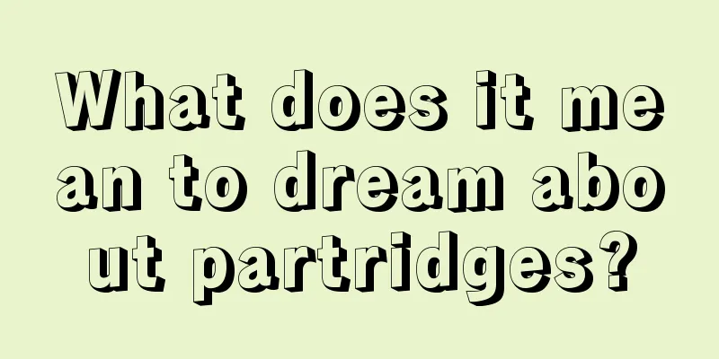 What does it mean to dream about partridges?