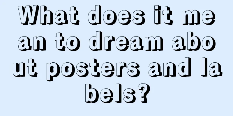 What does it mean to dream about posters and labels?