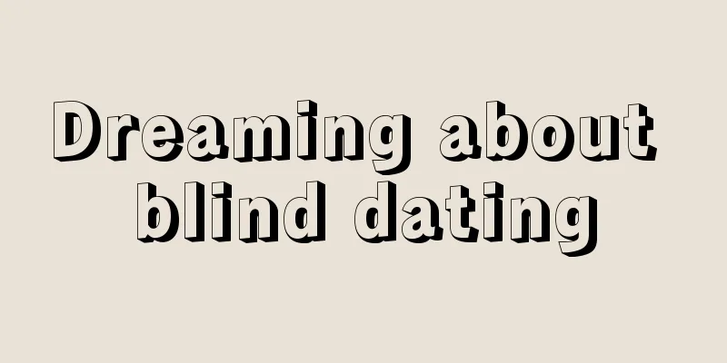 Dreaming about blind dating