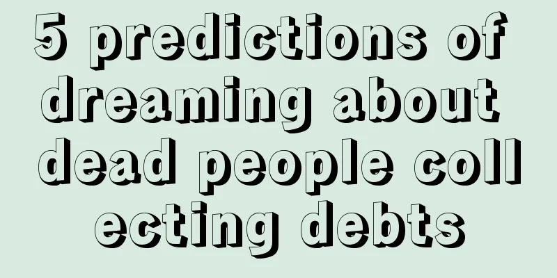 5 predictions of dreaming about dead people collecting debts