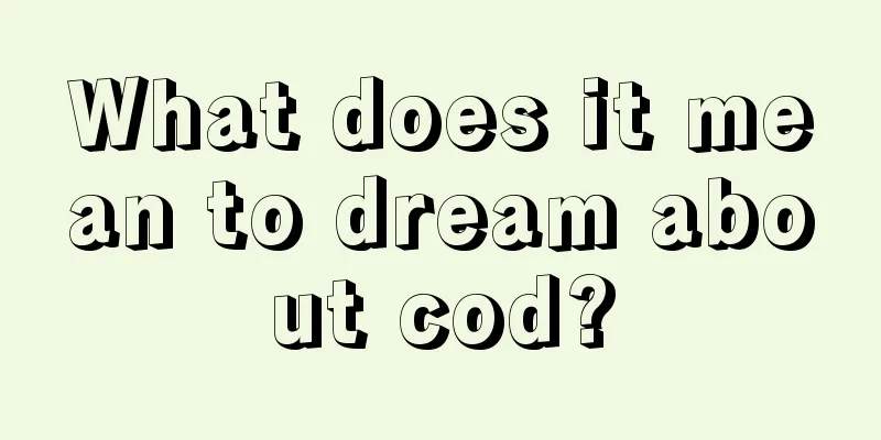 What does it mean to dream about cod?