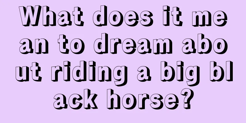 What does it mean to dream about riding a big black horse?