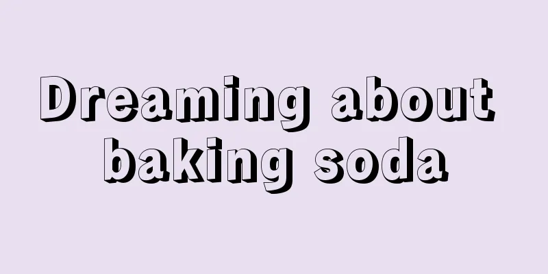 Dreaming about baking soda