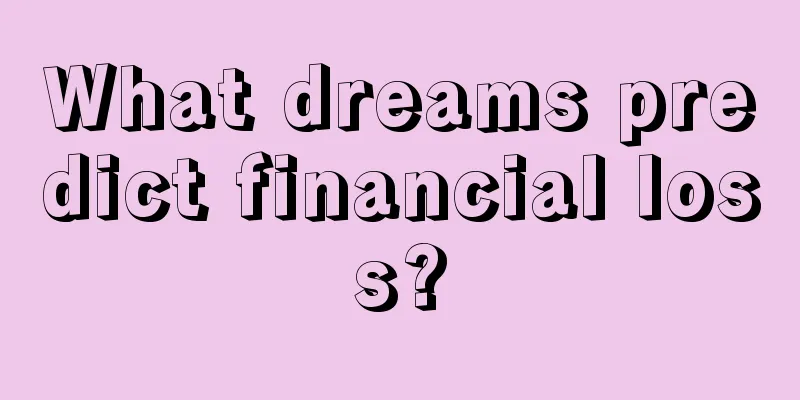 What dreams predict financial loss?