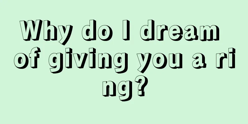 Why do I dream of giving you a ring?