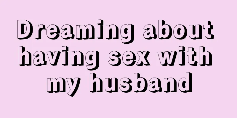 Dreaming about having sex with my husband