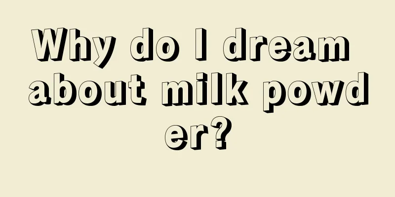 Why do I dream about milk powder?