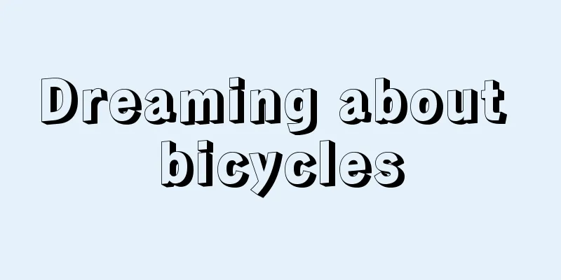 Dreaming about bicycles