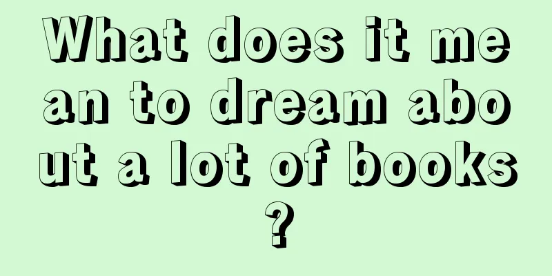 What does it mean to dream about a lot of books?