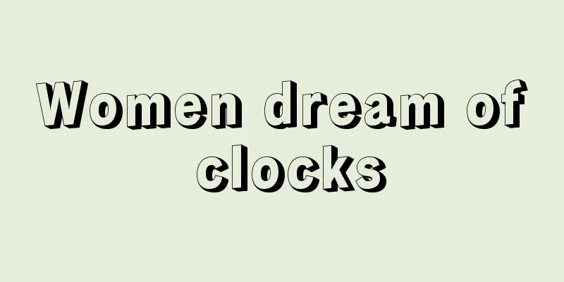 Women dream of clocks