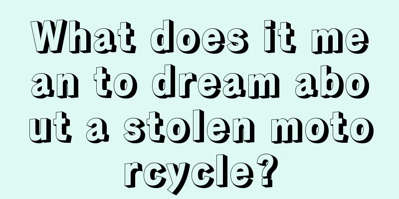 What does it mean to dream about a stolen motorcycle?