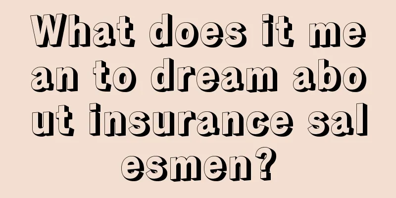 What does it mean to dream about insurance salesmen?