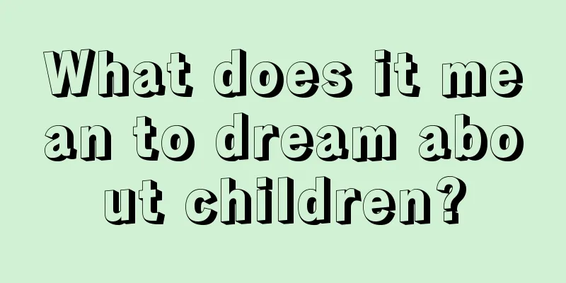 What does it mean to dream about children?