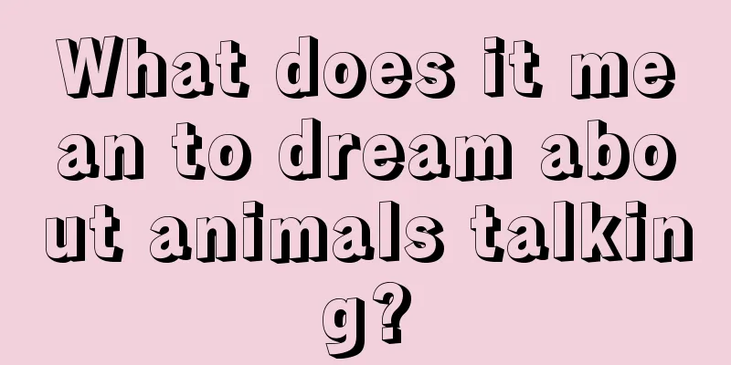 What does it mean to dream about animals talking?