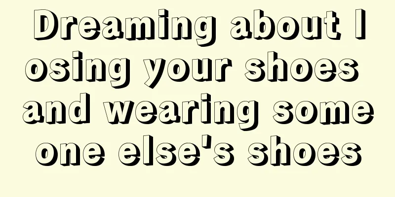 Dreaming about losing your shoes and wearing someone else's shoes