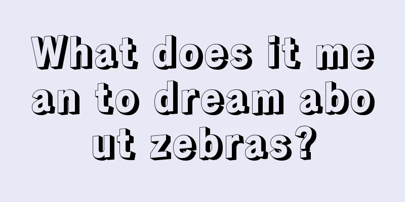 What does it mean to dream about zebras?