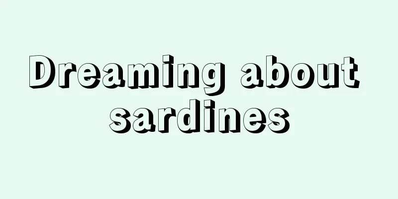 Dreaming about sardines