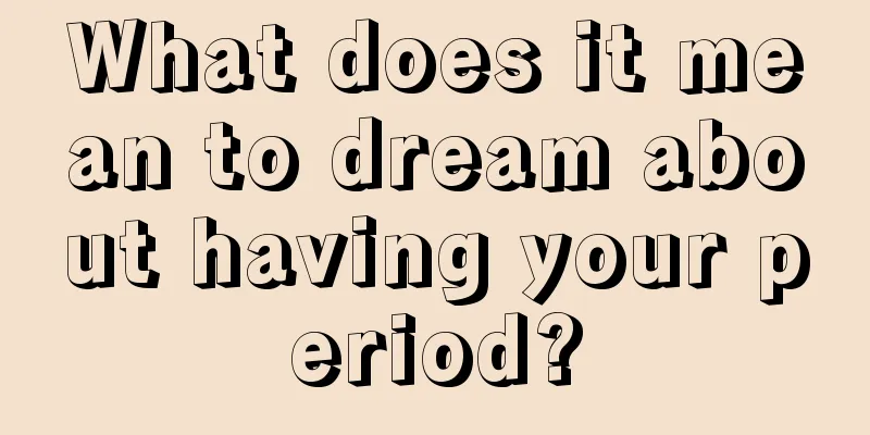 What does it mean to dream about having your period?