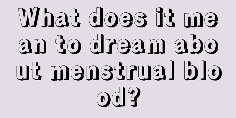 What does it mean to dream about menstrual blood?