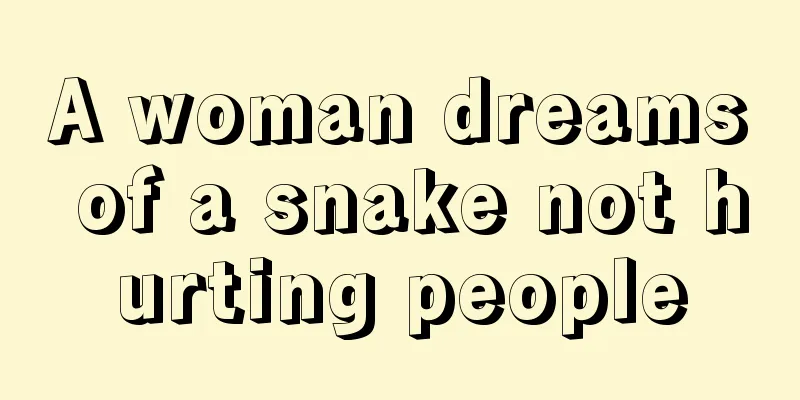 A woman dreams of a snake not hurting people