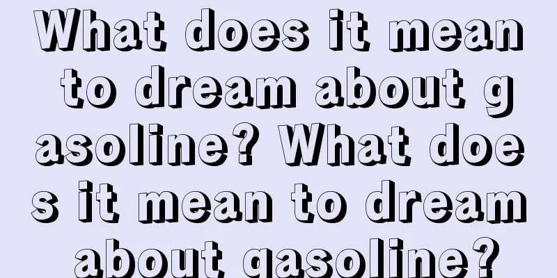 What does it mean to dream about gasoline? What does it mean to dream about gasoline?