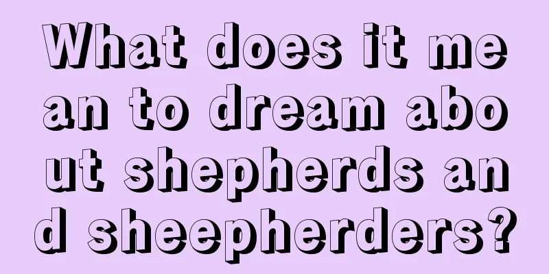 What does it mean to dream about shepherds and sheepherders?