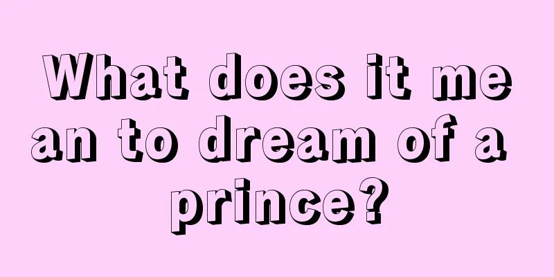 What does it mean to dream of a prince?