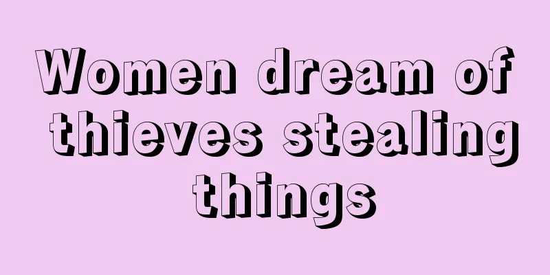 Women dream of thieves stealing things