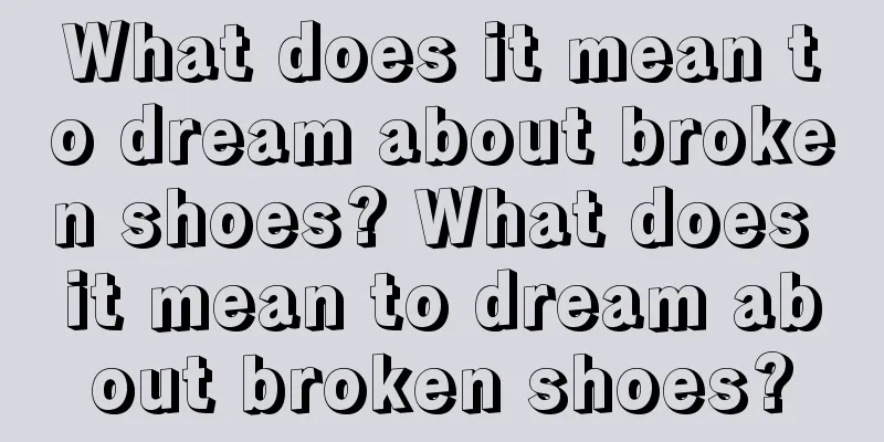 What does it mean to dream about broken shoes? What does it mean to dream about broken shoes?