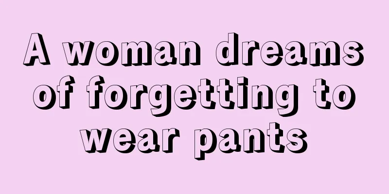 A woman dreams of forgetting to wear pants