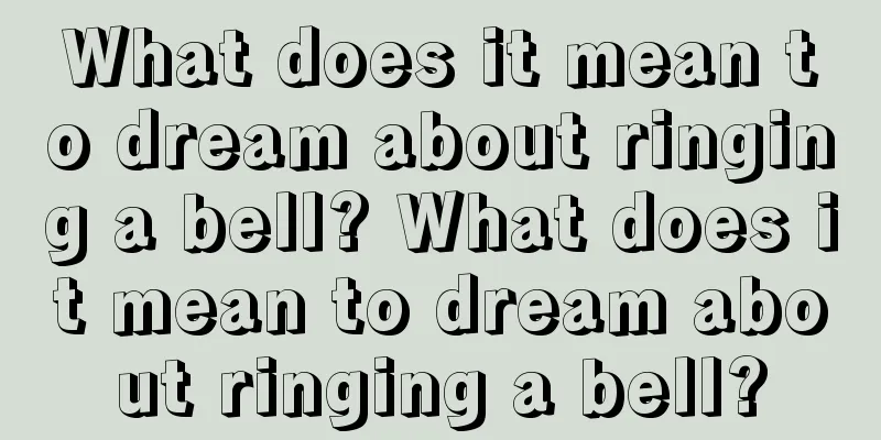 What does it mean to dream about ringing a bell? What does it mean to dream about ringing a bell?