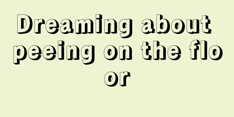 Dreaming about peeing on the floor