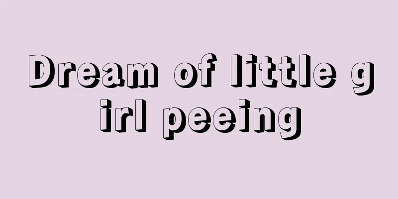 Dream of little girl peeing