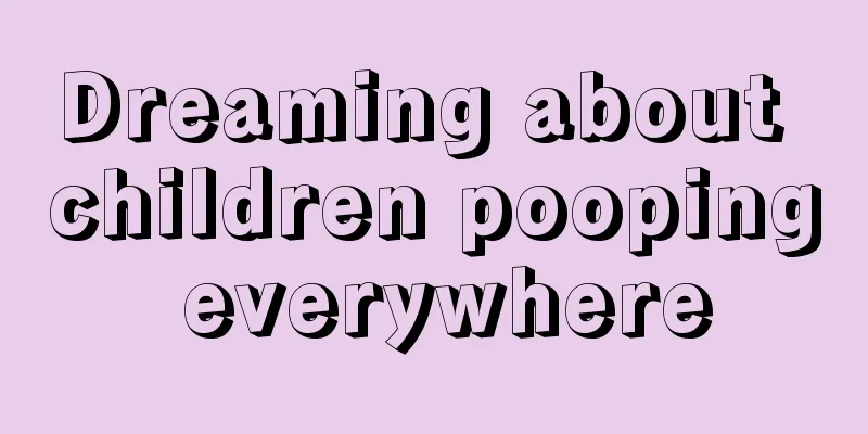 Dreaming about children pooping everywhere