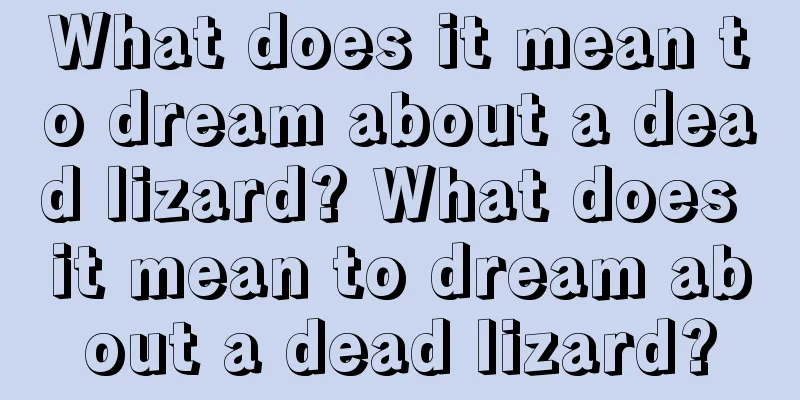 What does it mean to dream about a dead lizard? What does it mean to dream about a dead lizard?