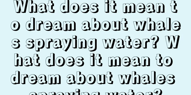 What does it mean to dream about whales spraying water? What does it mean to dream about whales spraying water?