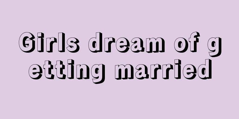 Girls dream of getting married