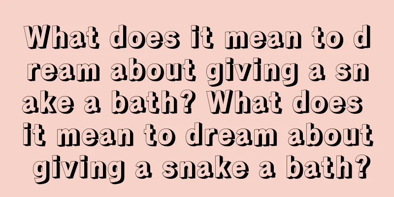 What does it mean to dream about giving a snake a bath? What does it mean to dream about giving a snake a bath?