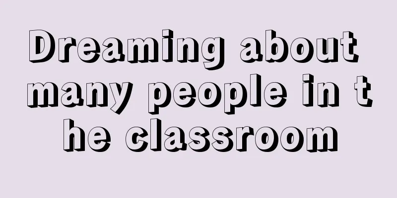 Dreaming about many people in the classroom