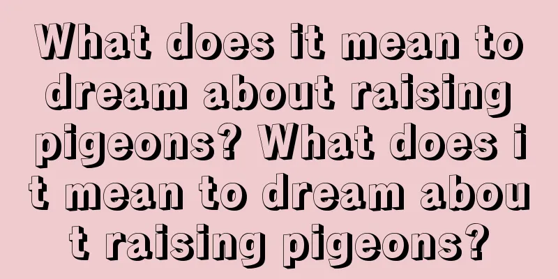 What does it mean to dream about raising pigeons? What does it mean to dream about raising pigeons?